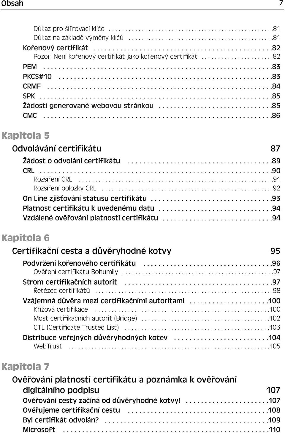 ..........................................................84 SPK.............................................................85 Žádosti generované webovou stránkou..............................85 CMC.