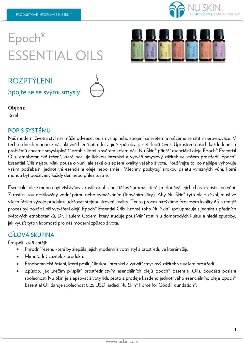 Nu Skin přináší esenciální oleje Epoch Essential Oils, etnobotanické řešení, které posiluje lidskou interakci a vytváří smyslový zážitek ve vašem prostředí.