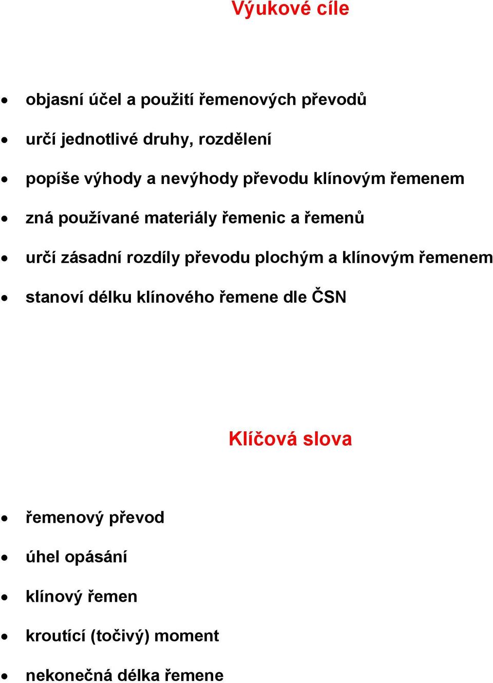 zásadní rozdíly převodu plochým a klínovým řemenem stanoví délku klínového řemene dle ČSN