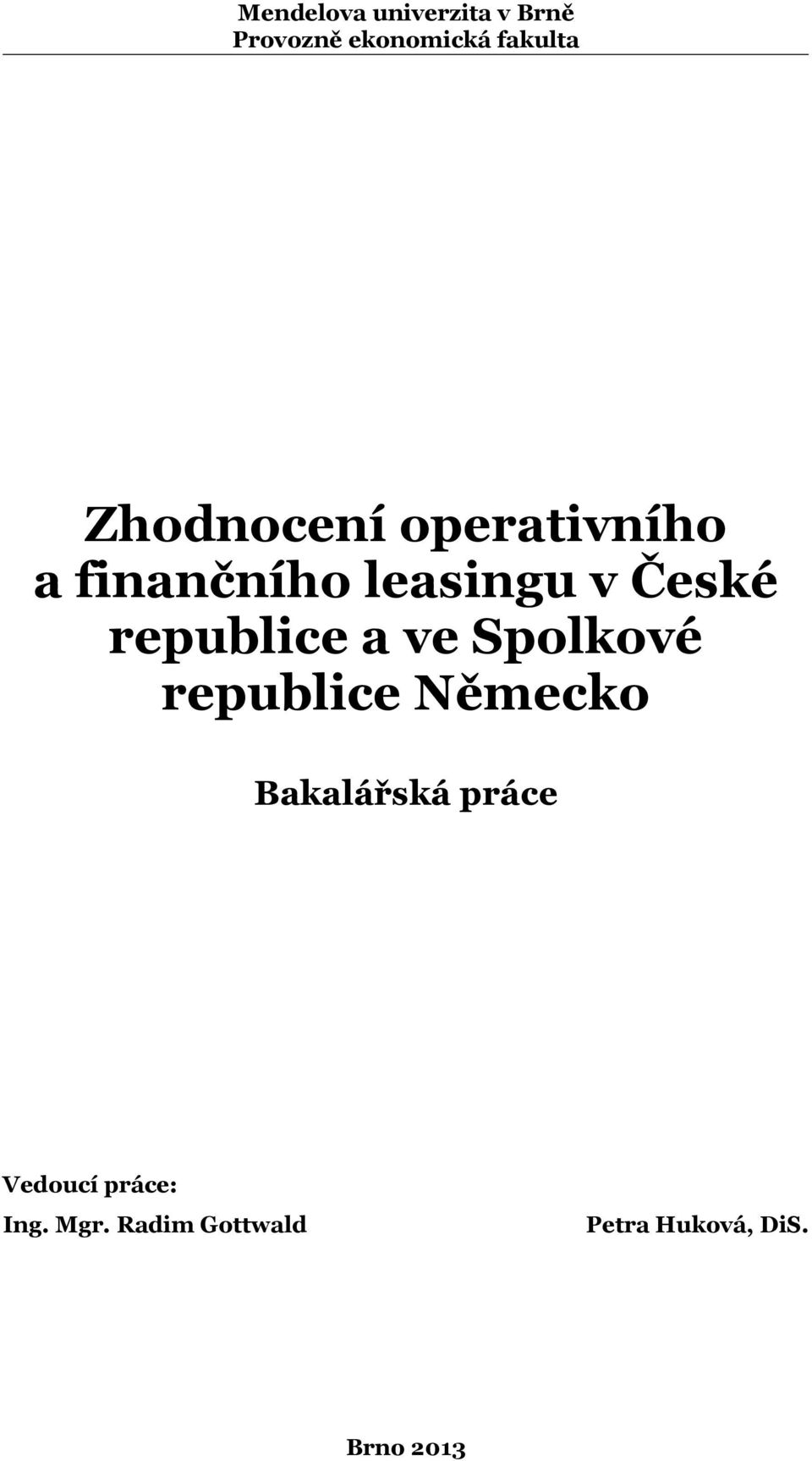 republice a ve Spolkové republice Německo Bakalářská práce