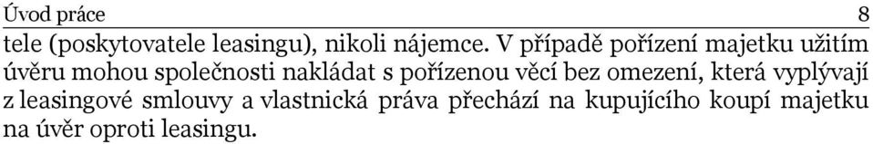 pořízenou věcí bez omezení, která vyplývají z leasingové smlouvy a