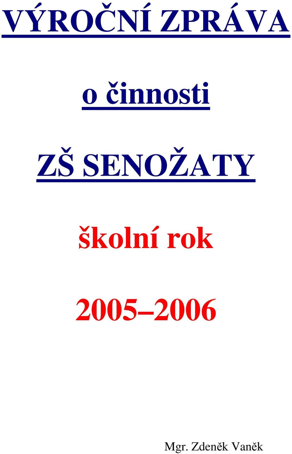 SENOŽATY školní