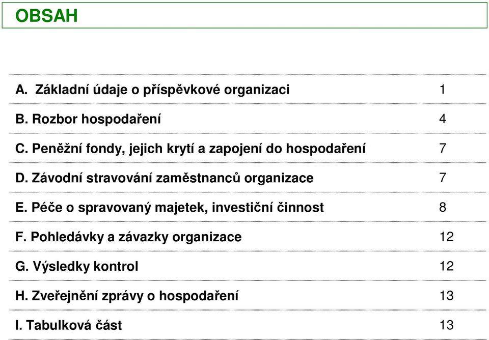 Závodní stravování zaměstnanců organizace 7 E.