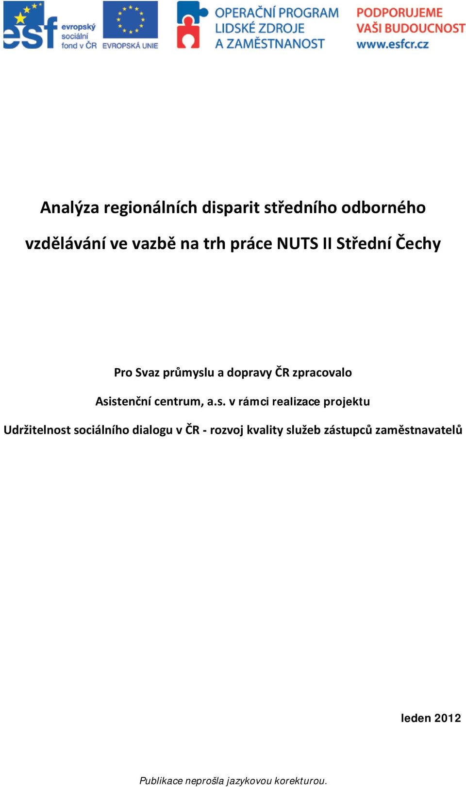 a.s. v rámci realizace projektu Udržitelnost sociálního dialogu v ČR - rozvoj