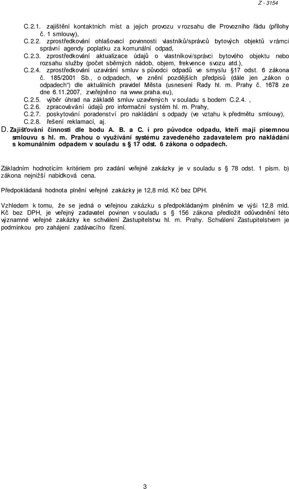 zprostředkování uzavírání smluv s původci odpadů ve smyslu 17 odst. 6 zákona č. 185/2001 Sb.