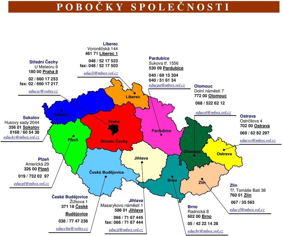 cz Pardubice Sukova tř. 1556 530 09 Pardubice 040 / 68 15 304 040 / 51 61 34 educpa@mbox.vol.