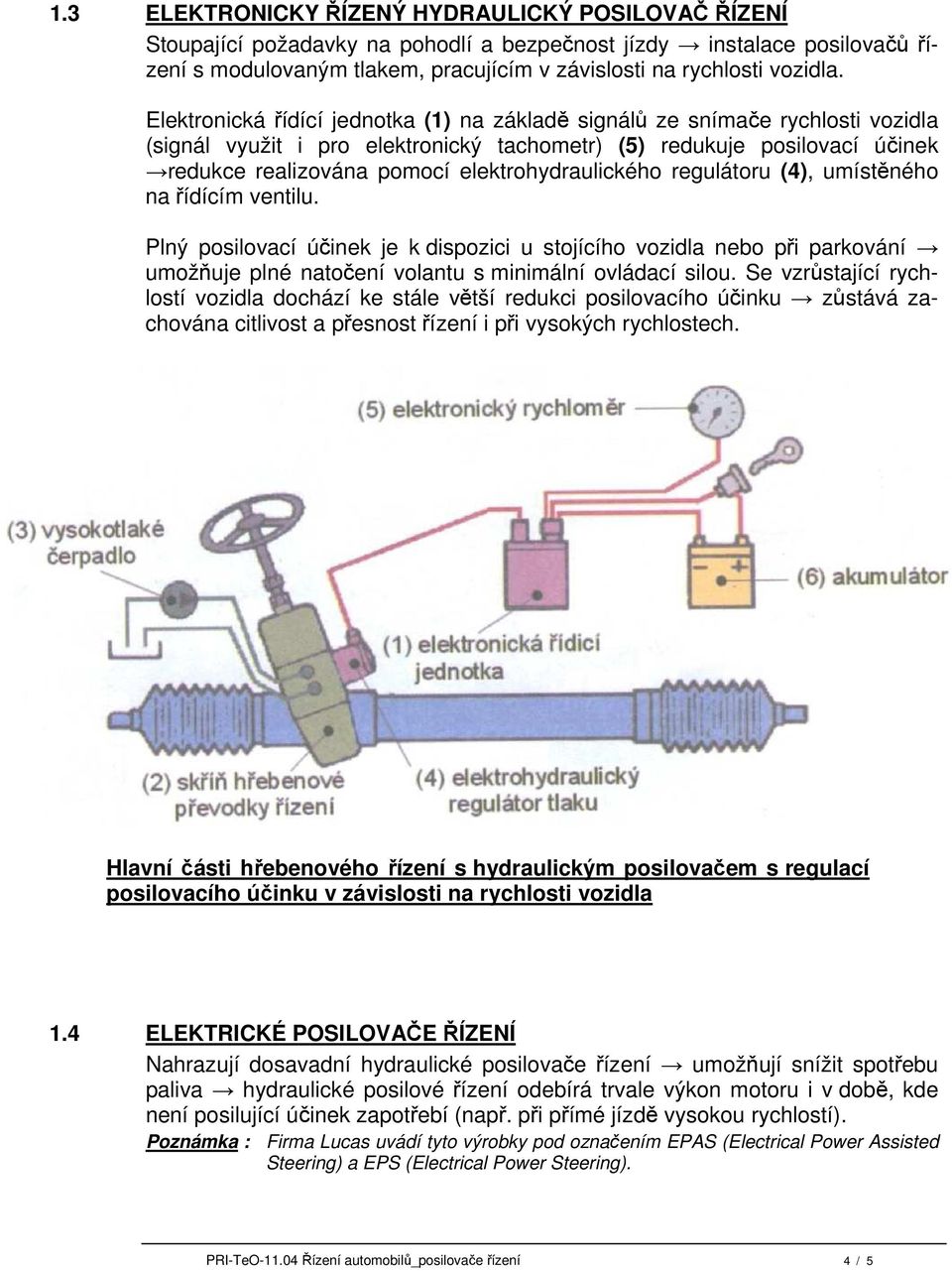 elektrohydraulického regulátoru (4), umístěného na řídícím ventilu.