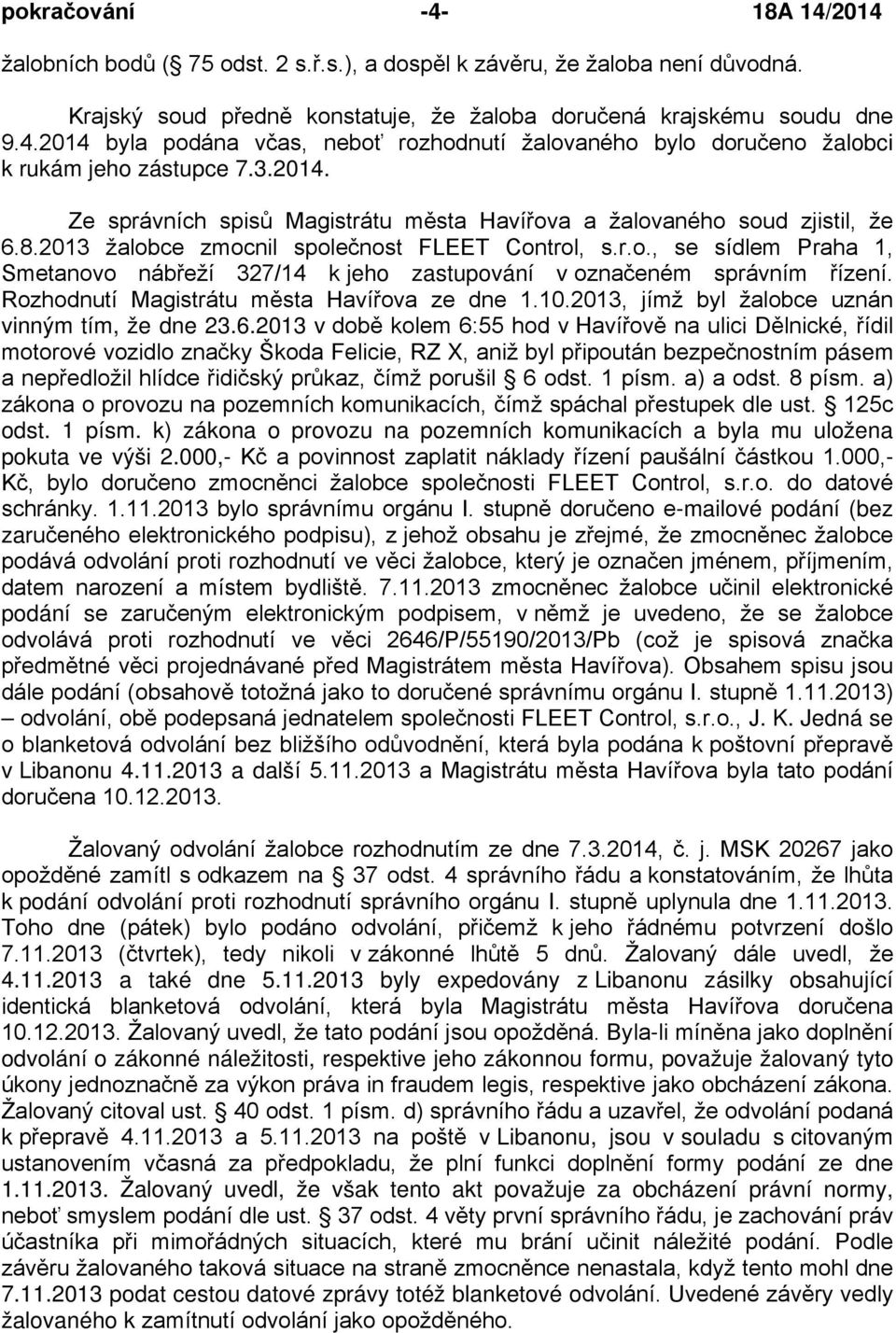 Rozhodnutí Magistrátu města Havířova ze dne 1.10.2013, jímž byl žalobce uznán vinným tím, že dne 23.6.