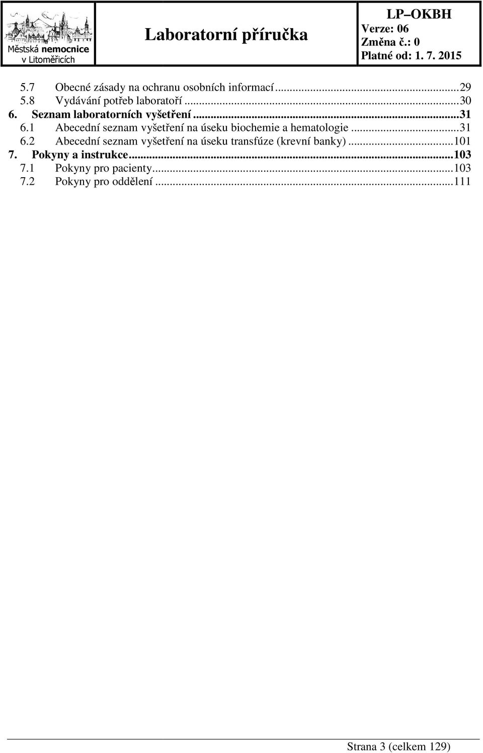 1 Abecední seznam vyšetření na úseku biochemie a hematologie... 31 6.