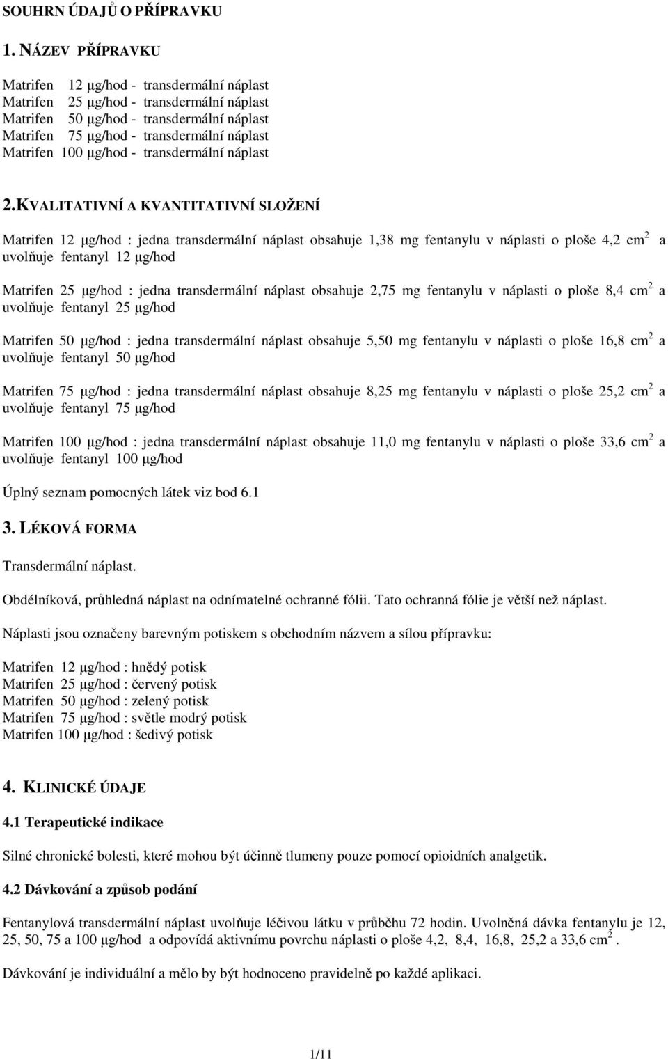 100 µg/hod - transdermální náplast 2.