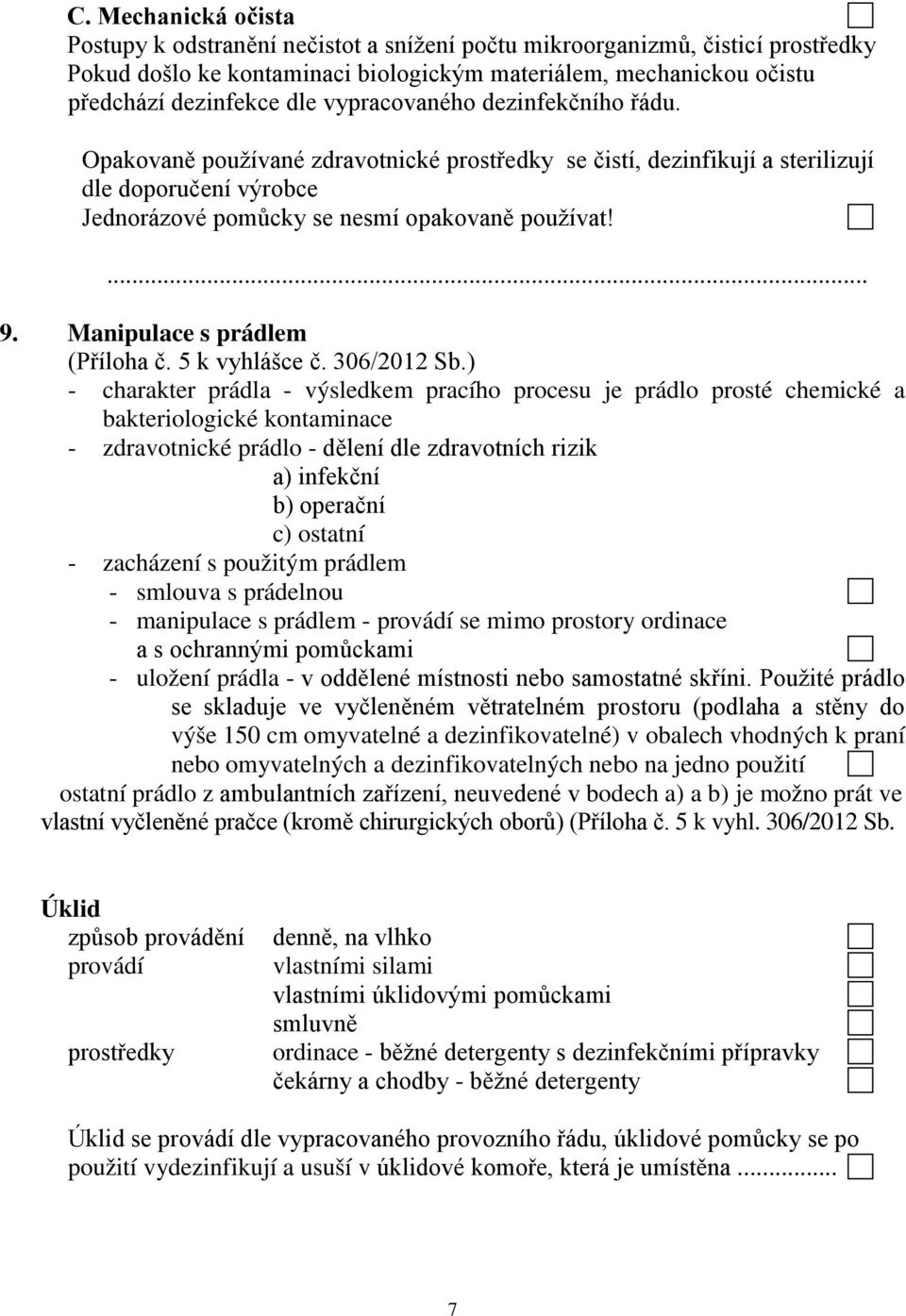 Manipulace s prádlem (Příloha č. 5 k vyhlášce č. 306/2012 Sb.