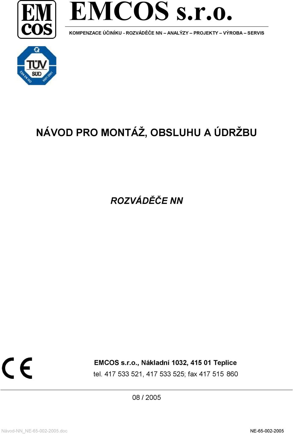 NÁVOD PRO MONTÁŽ, OBSLUHU A ÚDRŽBU ROZVÁDĚČE NN , Nákladní 1032,