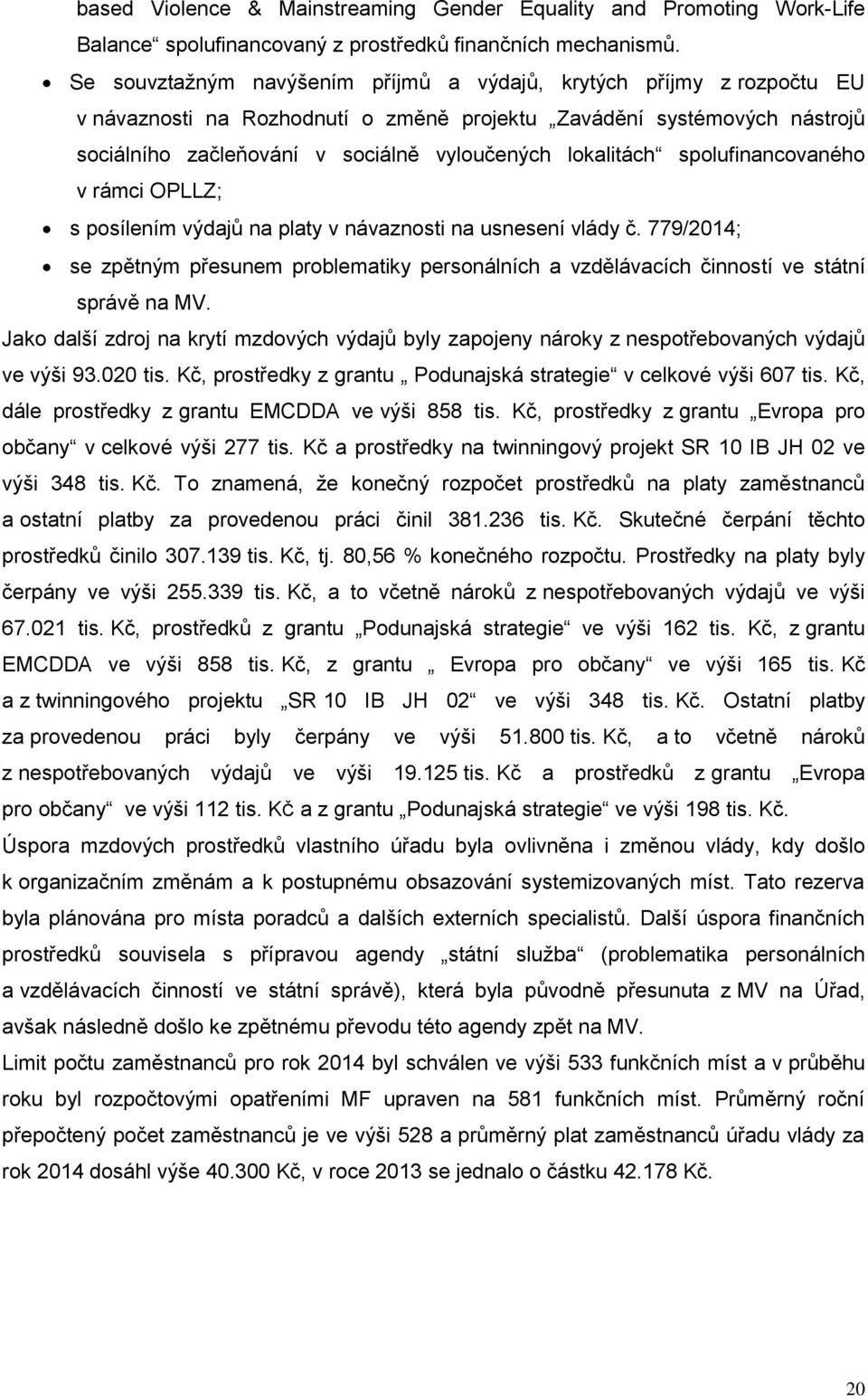 lokalitách spolufinancovaného v rámci OPLLZ; s posílením výdajů na platy v návaznosti na usnesení vlády č.