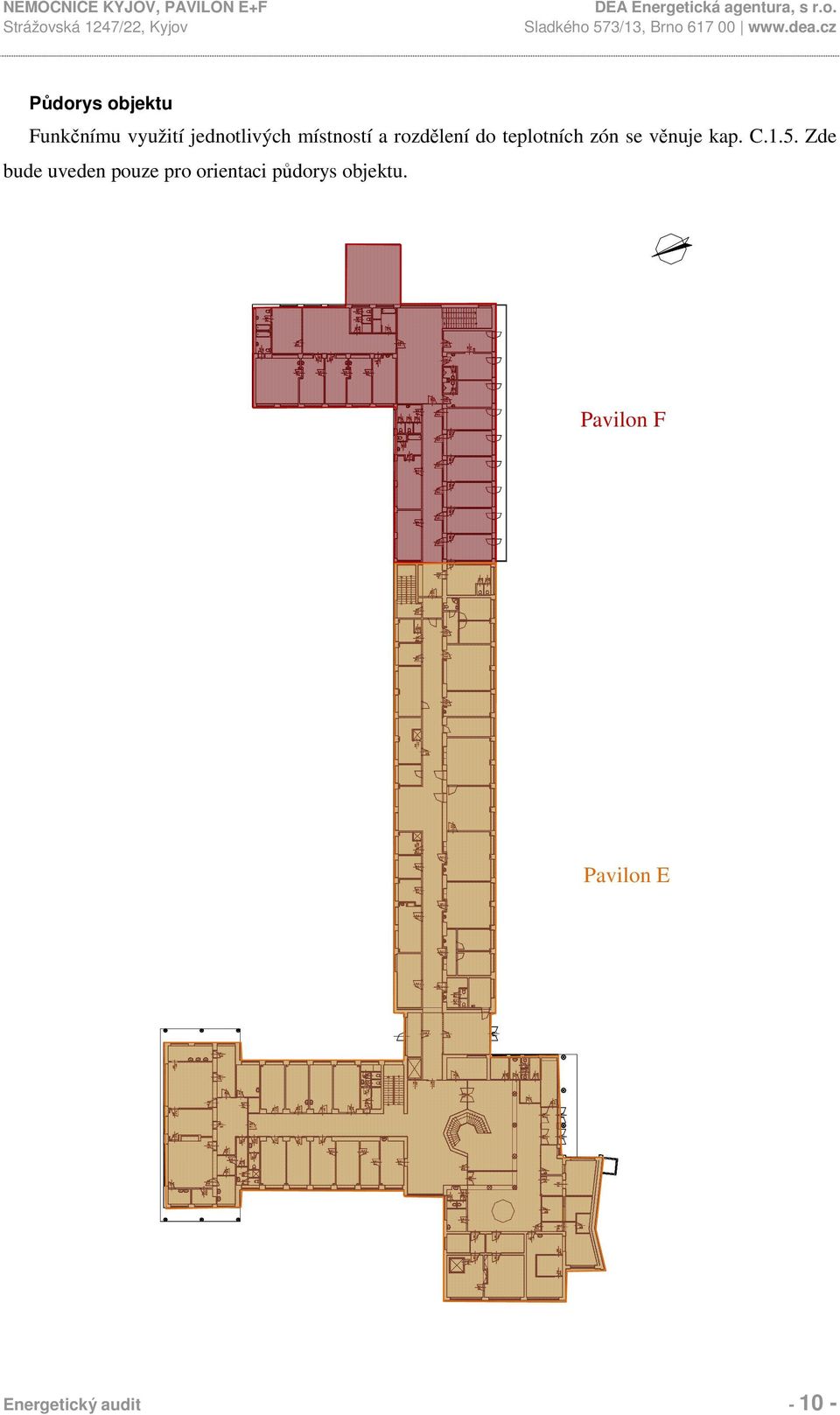 kap. C.1.5. Zde bude uveden pouze pro orientaci půdorys objektu.