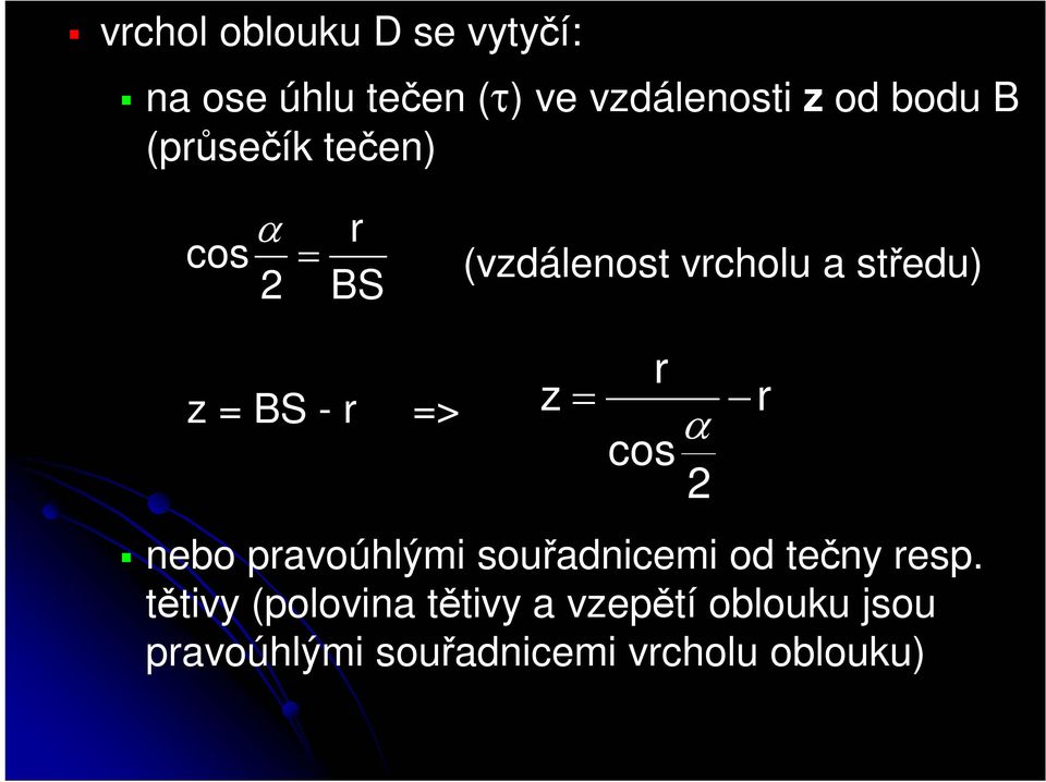 => z r α cos 2 r nebo pravoúhlými souřadnicemi od tečny resp.