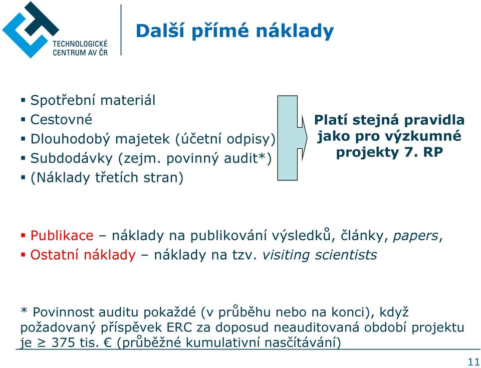 RP Publikace náklady na publikování výsledků, články, papers, Ostatní náklady náklady na tzv.