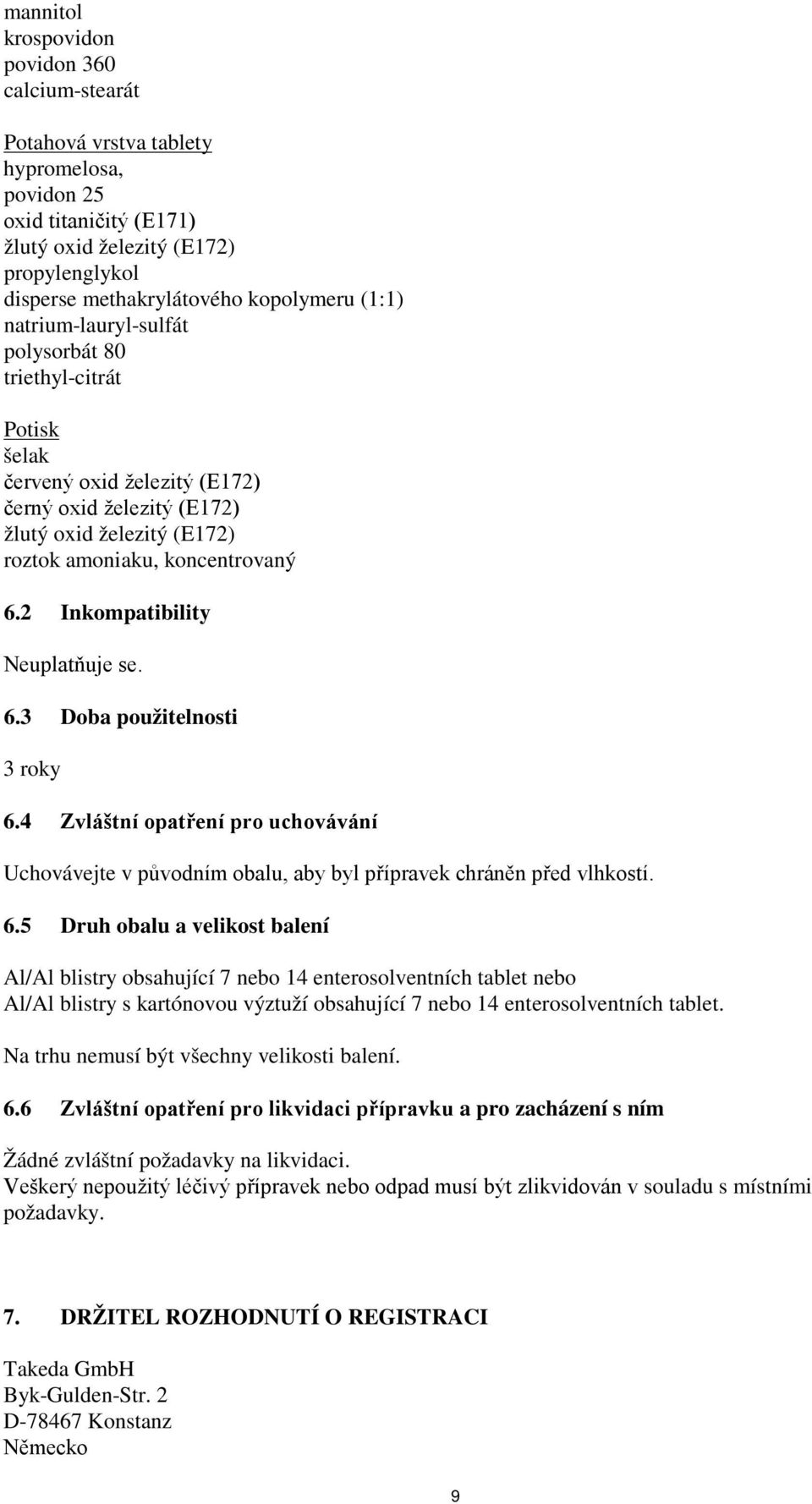 2 Inkompatibility Neuplatňuje se. 6.