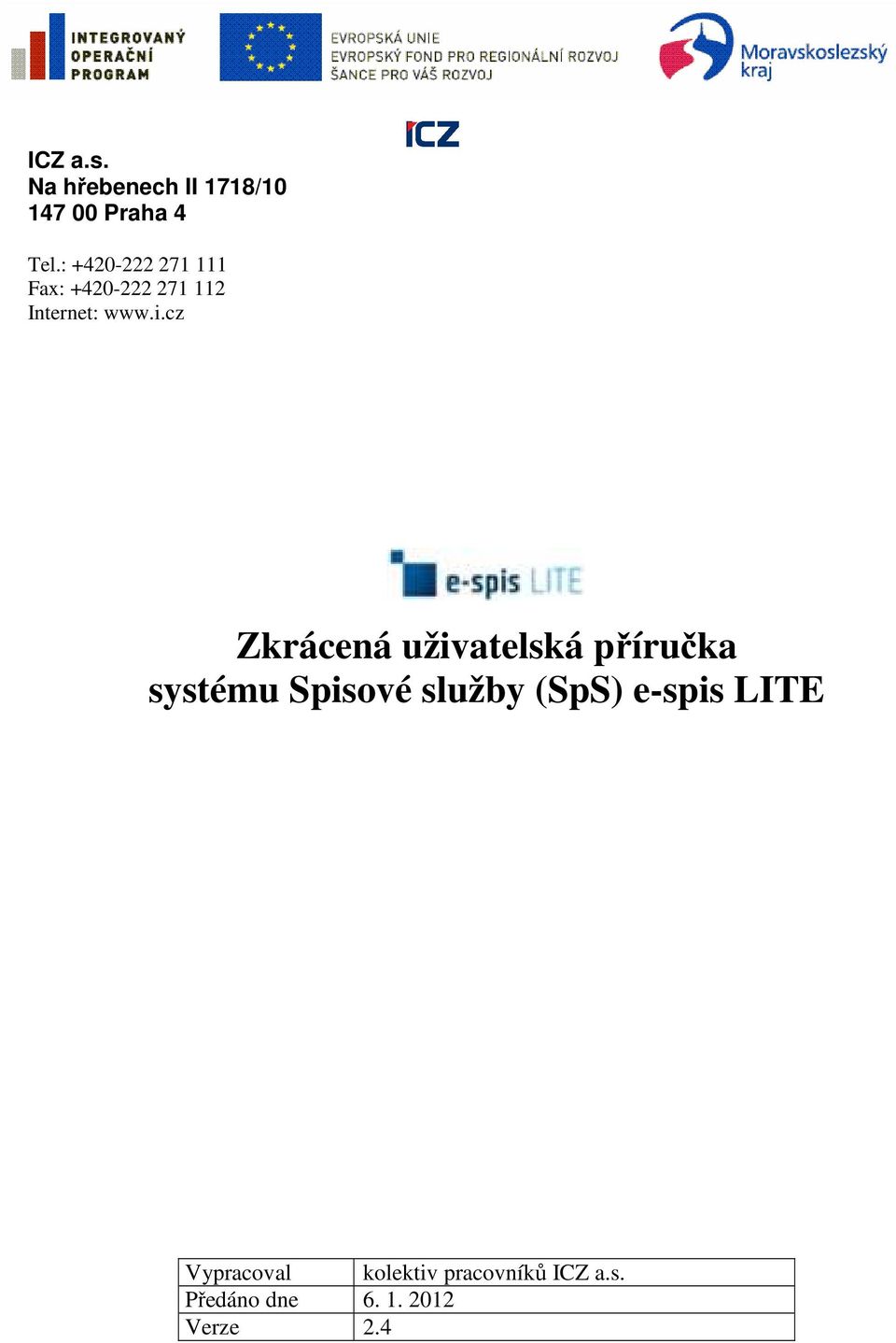 cz Zkrácená uživatelská příručka systému Spisové služby (SpS)