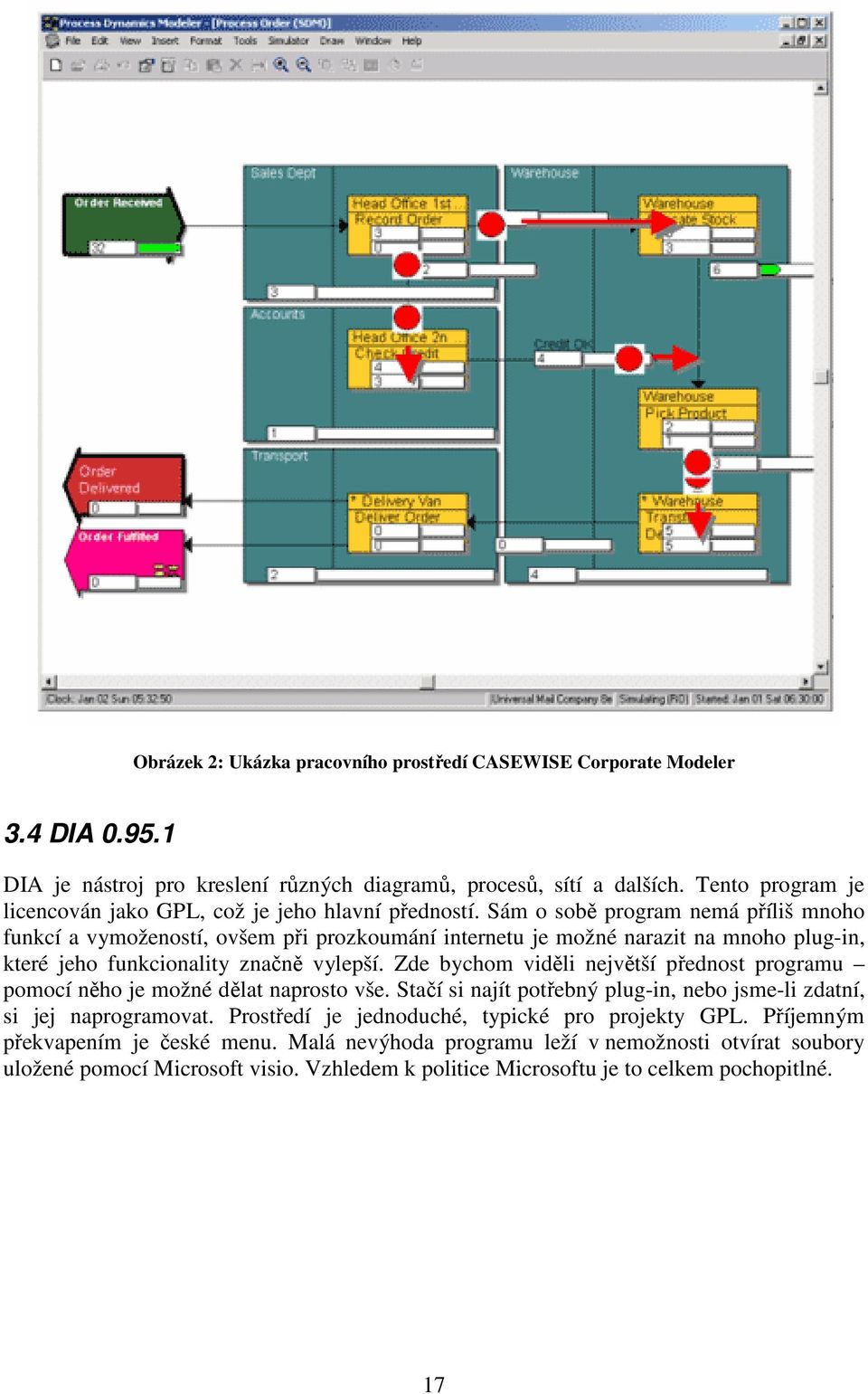 Sám o sobě program nemá příliš mnoho funkcí a vymožeností, ovšem při prozkoumání internetu je možné narazit na mnoho plug-in, které jeho funkcionality značně vylepší.