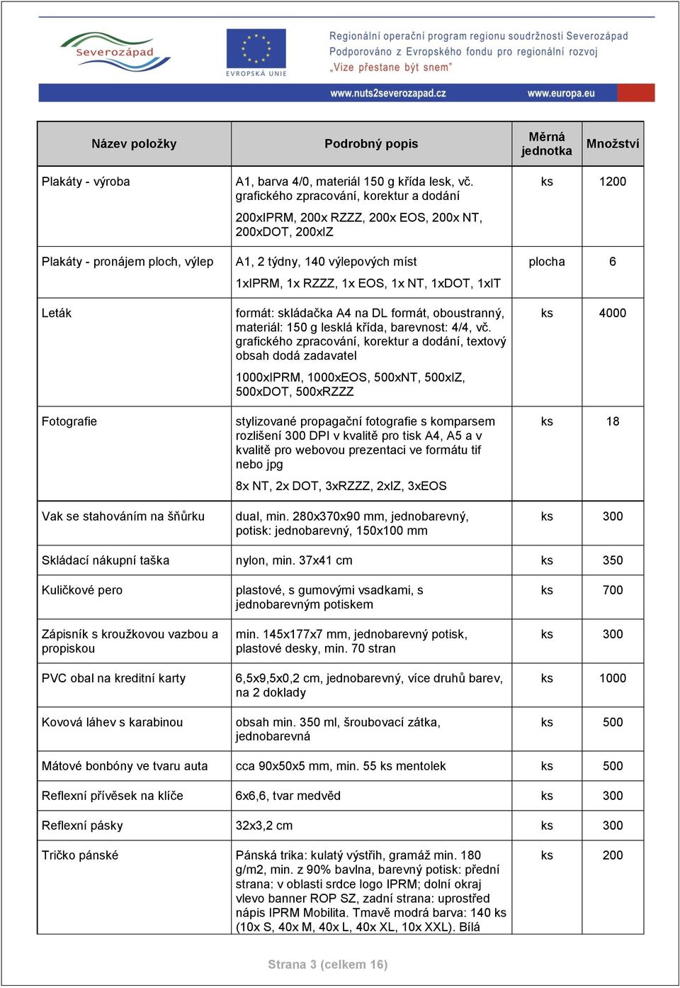 DL formát, oboustranný, materiál: 150 g lesklá křída, barevnost: 4/4, vč.