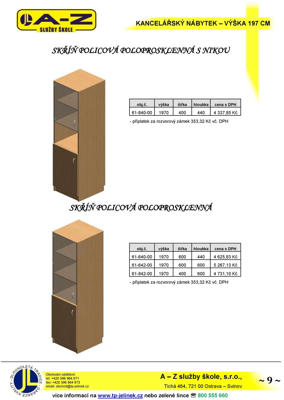 SKŘÍŇ POLICOVÁ POLOPROSKLENNÁ 61-640-00 1970 600 440 4