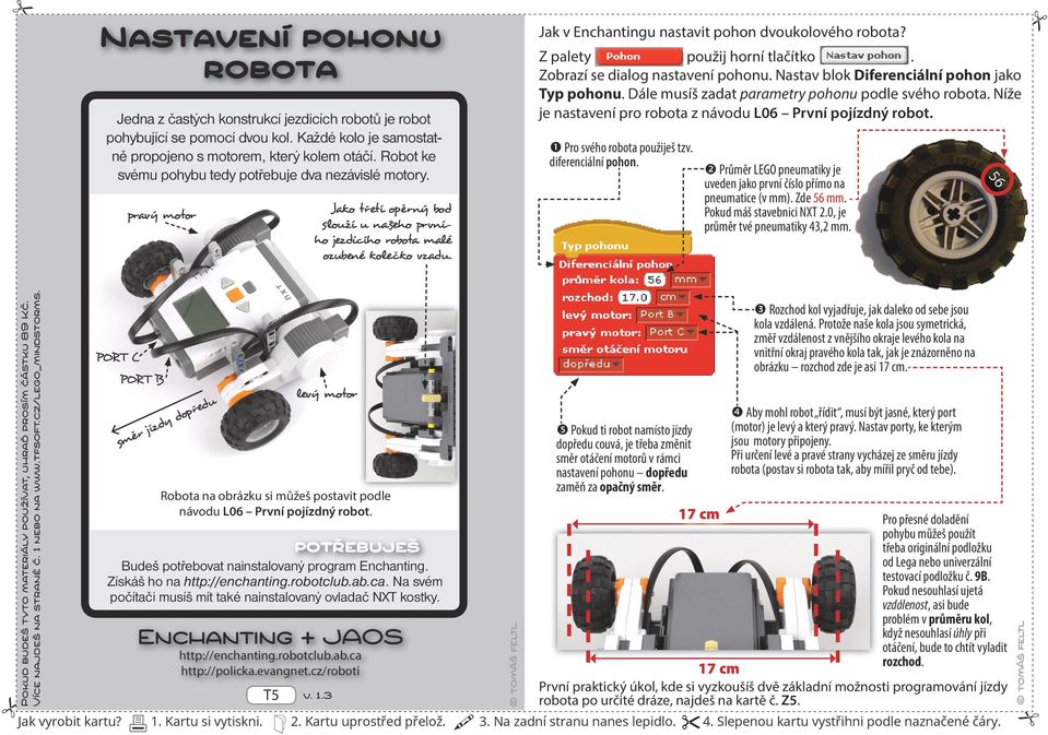 Jak v Enchantingu nastavit pohon dvoukolového robota? Z palety použij horní tlačítko. Zobrazí se dialog nastavení pohonu. Nastav blok Diferenciální pohon jako Typ pohonu.