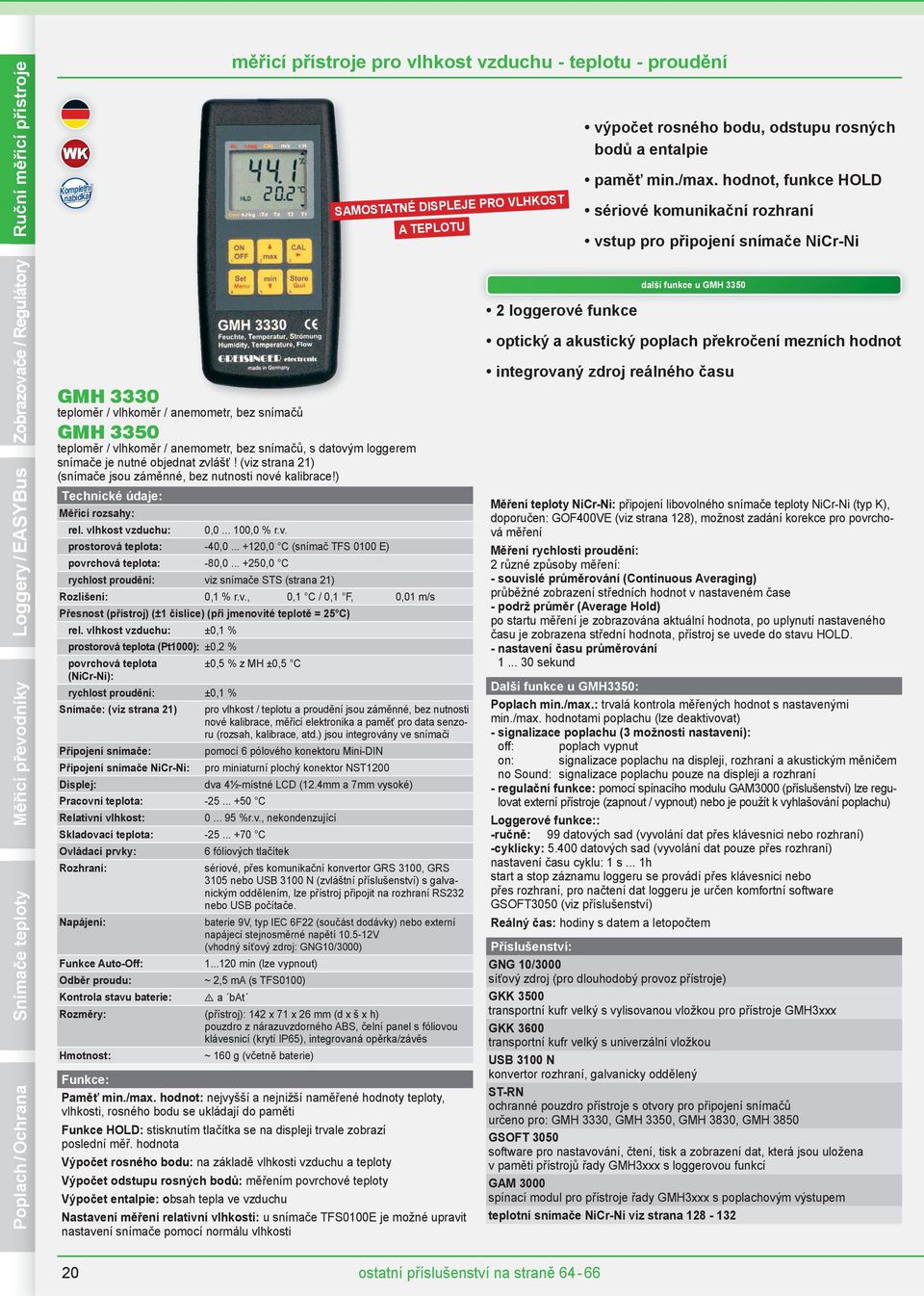 vlhkoměr / anemometr, bez snímačů GMH 3350 teploměr / vlhkoměr / anemometr, bez snímačů, s datovým loggerem snímače je nutné objednat zvlášť!