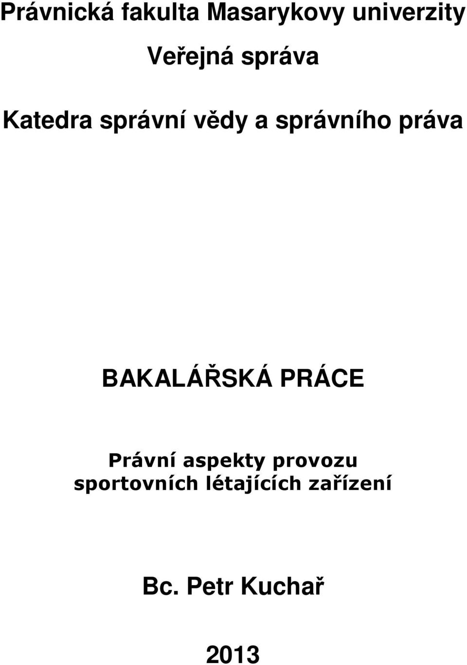 správního práva BAKALÁŘSKÁ PRÁCE Právní