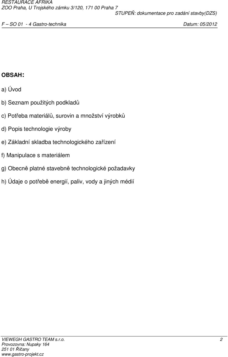 zařízení f) Manipulace s materiálem g) Obecně platné stavebně technologické