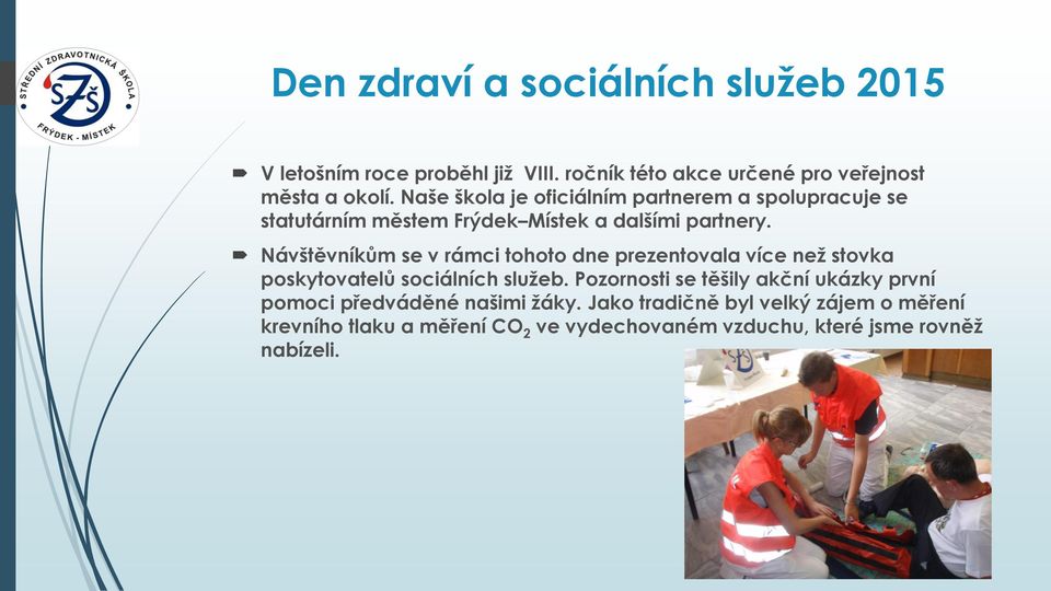 Návštěvníkům se v rámci tohoto dne prezentovala více než stovka poskytovatelů sociálních služeb.