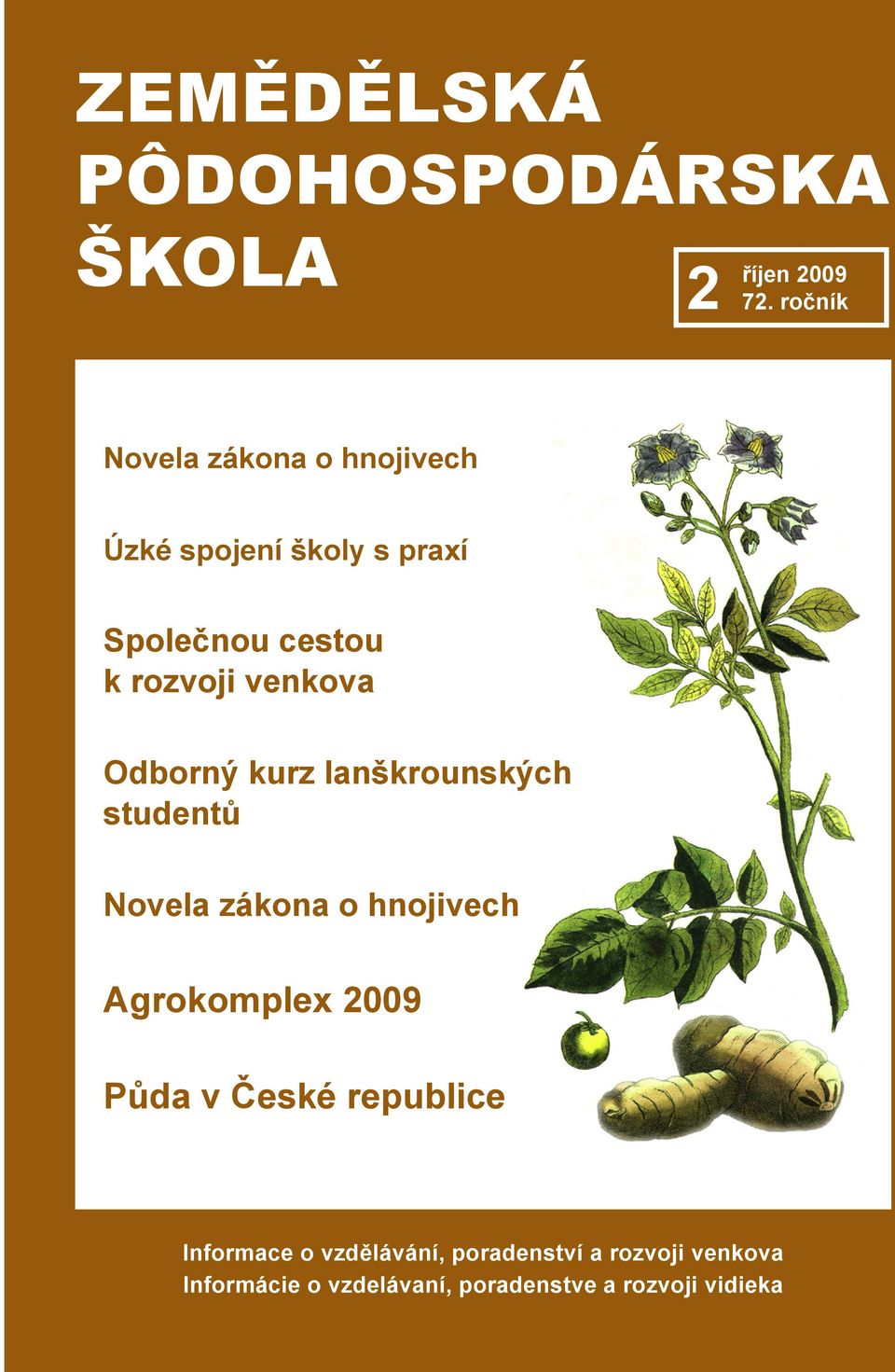 : 037/7721802, 107, fax: 037/7721742, e-mail: horvathova@agroinstitut.sk Redaktorka: Ing. Zuzana Horváthová www.agronavigator.