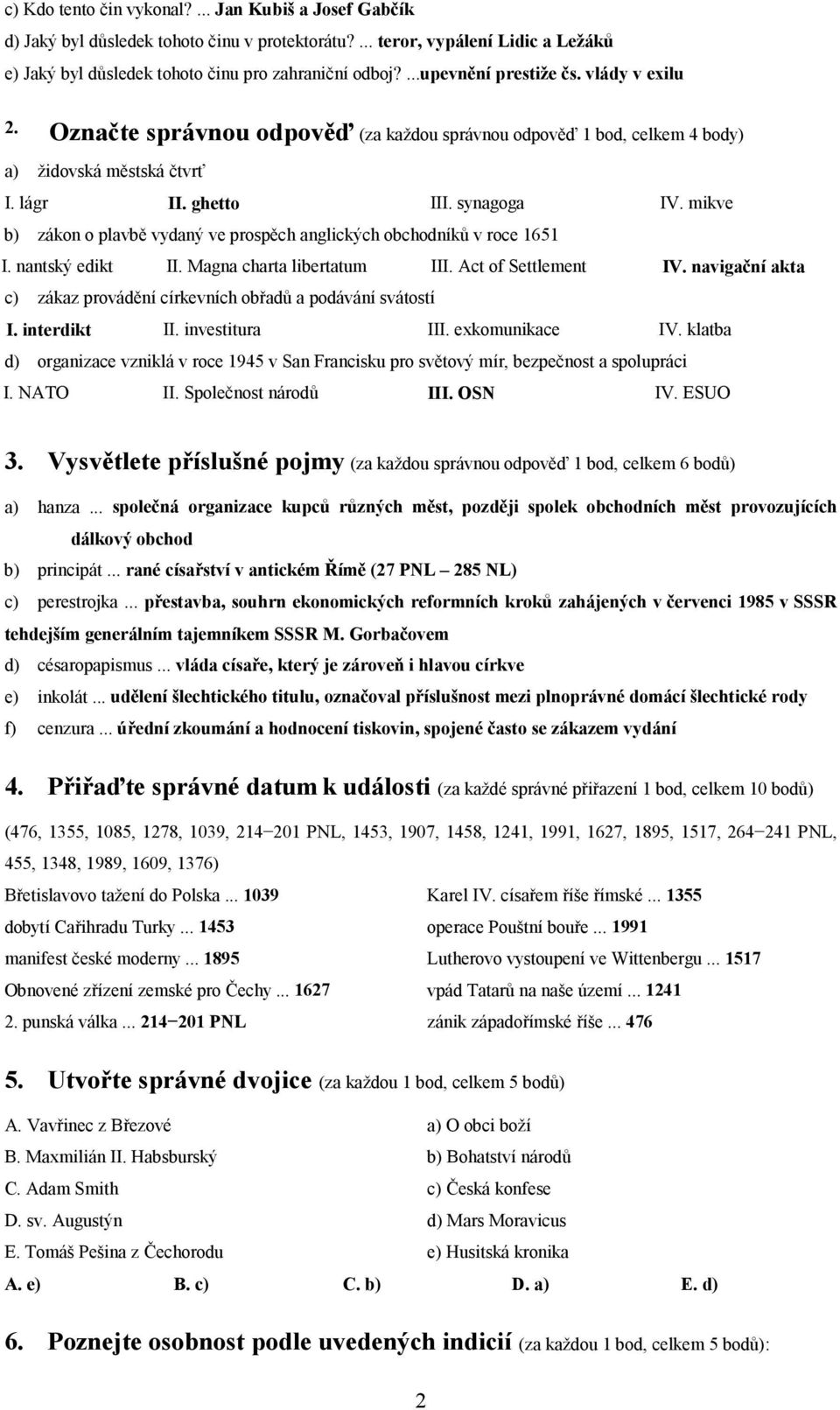 mikve b) zákon o plavbě vydaný ve prospěch anglických obchodníků v roce 1651 I. nantský edikt II. Magna charta libertatum III. Act of Settlement IV.