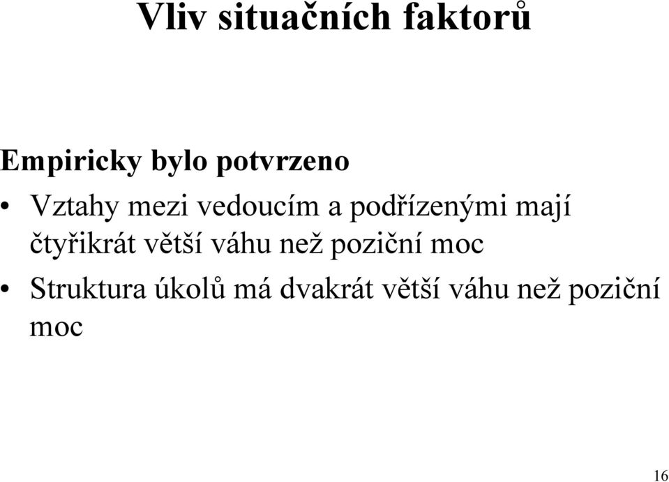 mají čtyřikrát větší váhu než poziční moc