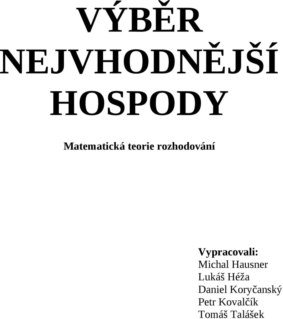 Vypracovali: Michal Hausner Lukáš