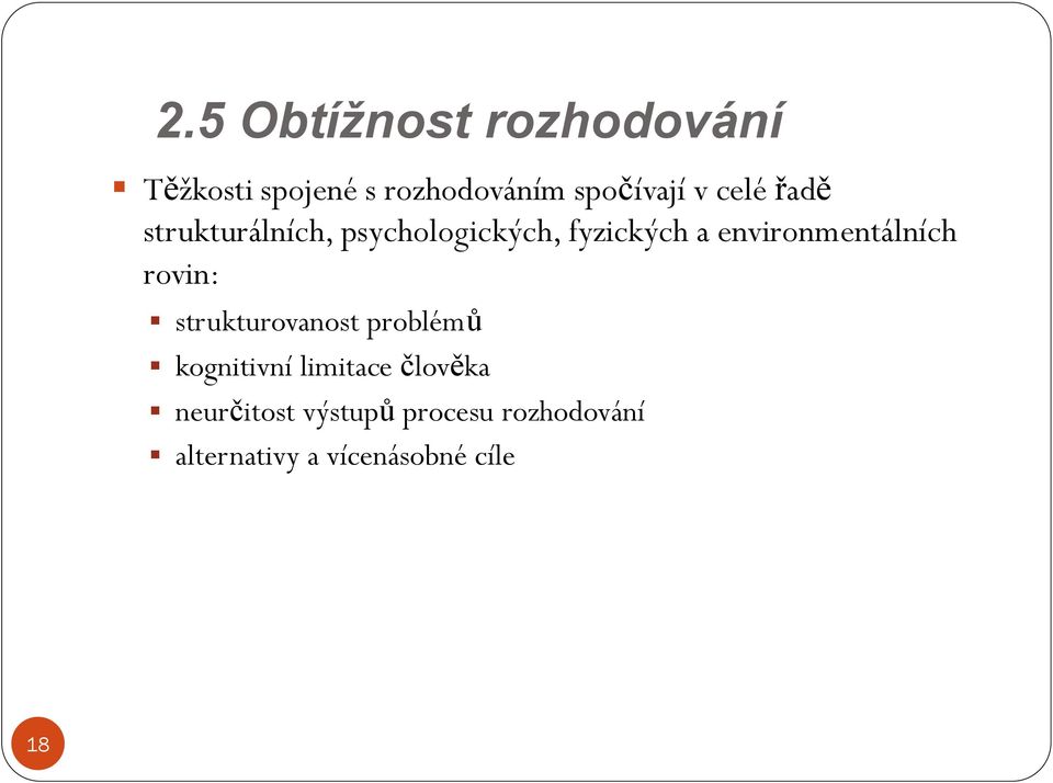 environmentálních rovin: strukturovanost problémů kognitivní