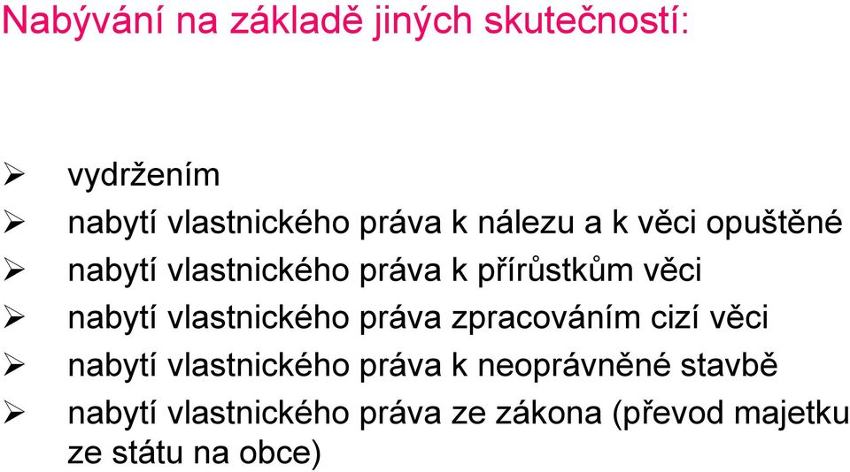 vlastnického práva zpracováním cizí věci nabytí vlastnického práva k