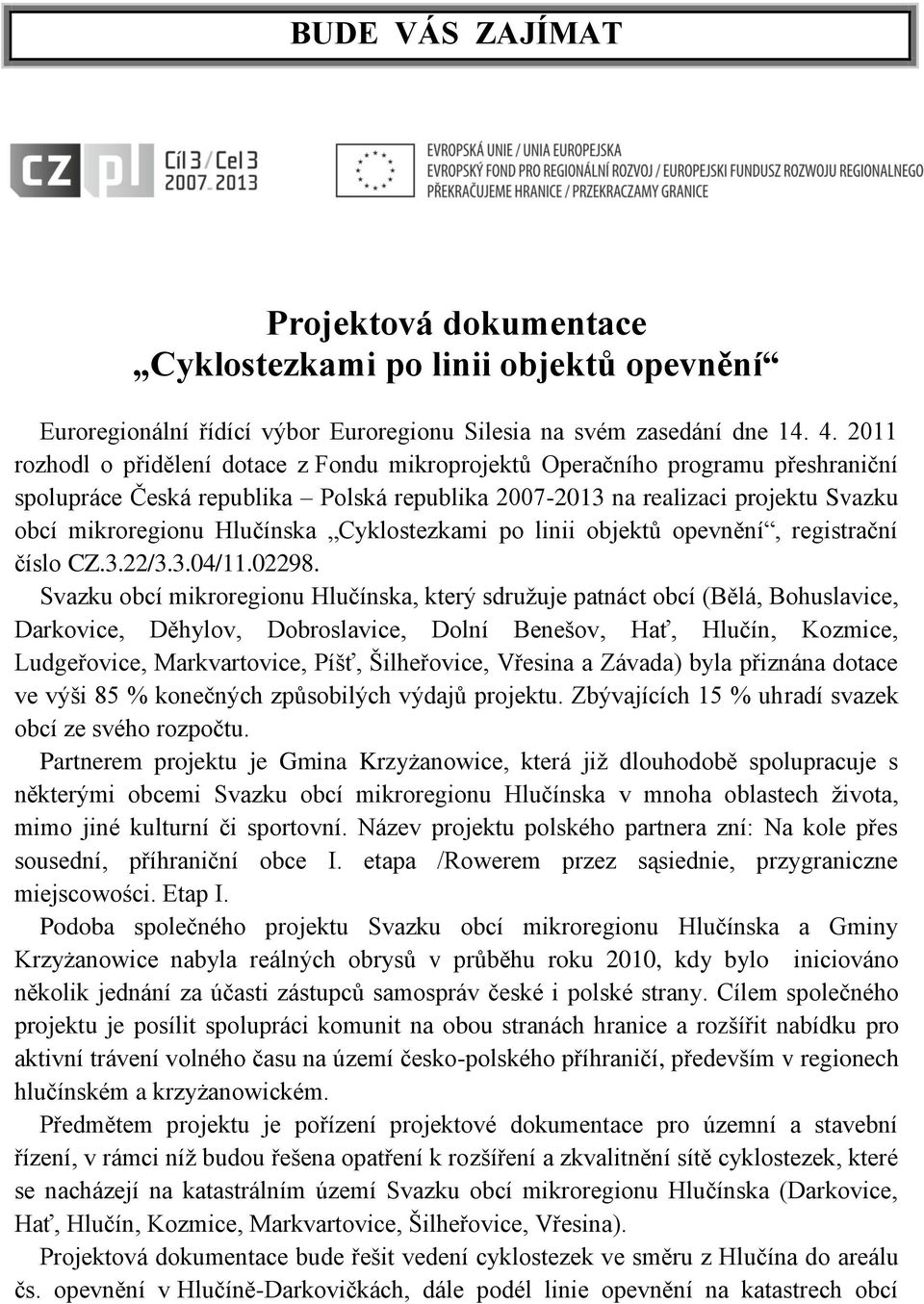 Cyklostezkami po linii objektů opevnění, registrační číslo CZ.3.22/3.3.04/11.02298.