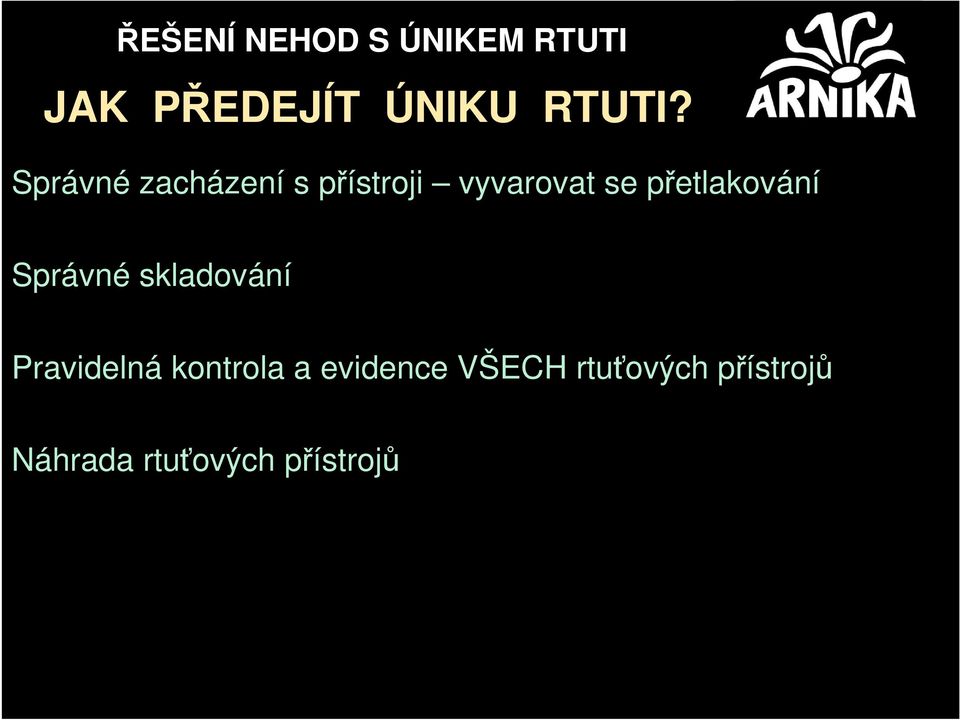 přetlakování Správné skladování Pravidelná kontrola a