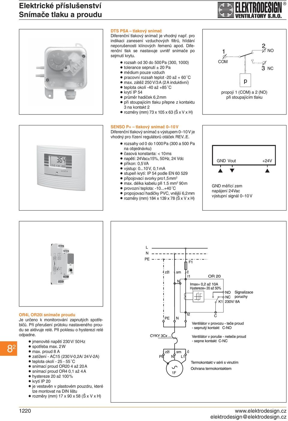 zátěž 25 V/3 A (2 A induktivní) teplota okolí -4 až +85 C krytí IP 54 průměr hadiček 6,2 mm při stoupajícím tlaku přepne z kontaktu 3 na kontakt 2 rozměry (mm) 73 x 5 x 63 (Š x V x H) CO propojí (CO)