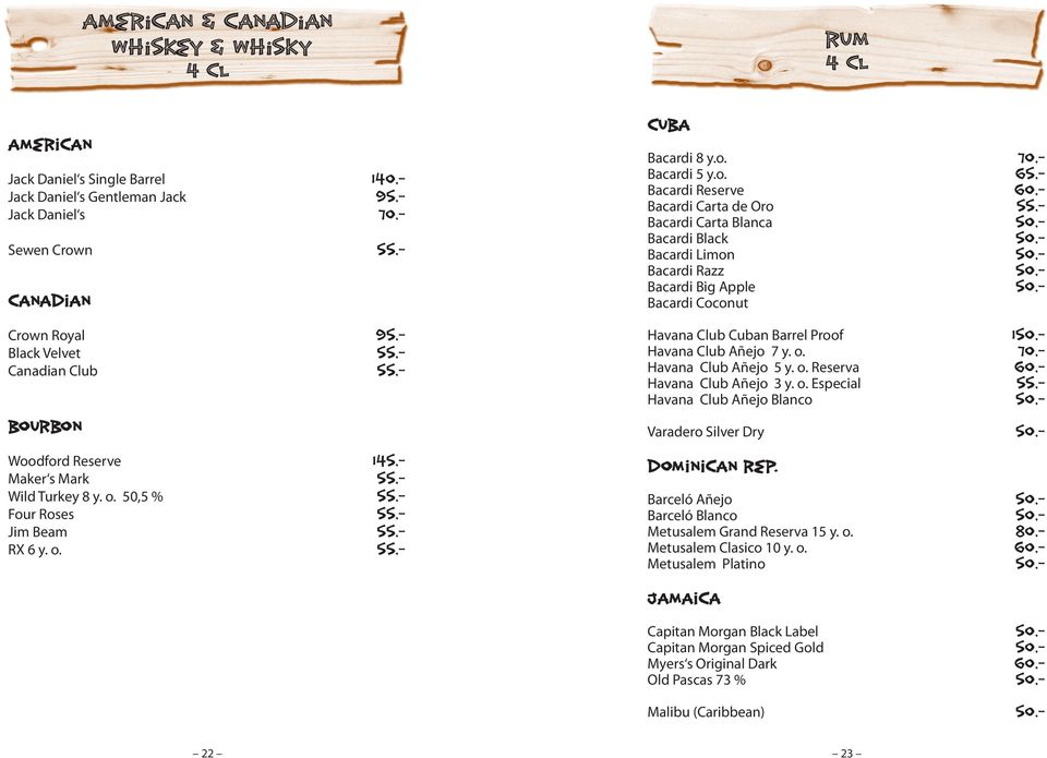 rbon Woodford Reserve 145, Maker s Mark 55, Wild Turkey 8 y. o. 50,5 % 55, Four Roses 55, Jim Beam 55, RX 6 y. o. 55, Cuba Bacardi 8 y.o. 70, Bacardi 5 y.o. 65, Bacardi Reserve 60, Bacardi Carta de
