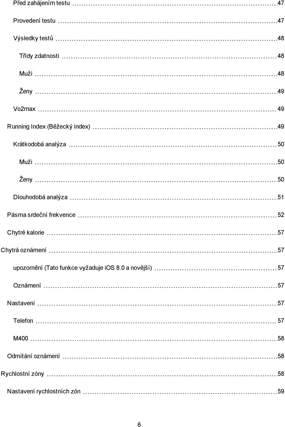 frekvence 52 Chytré kalorie 57 Chytrá oznámení 57 upozornění (Tato funkce vyžaduje ios 8.