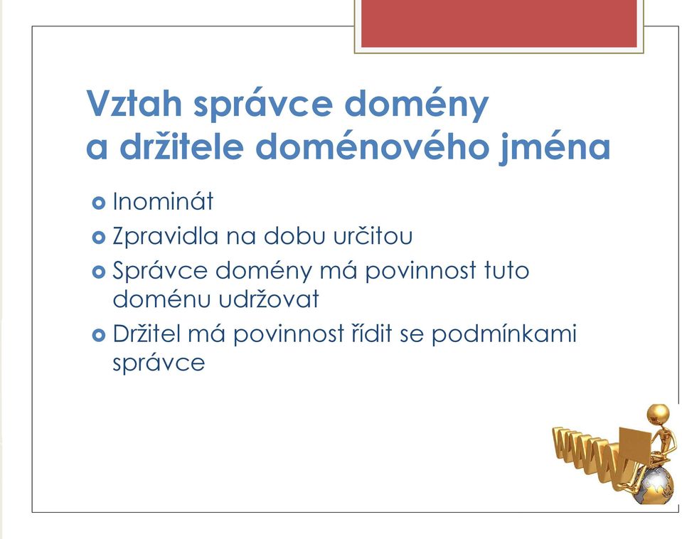 Správce domény má povinnost tuto doménu