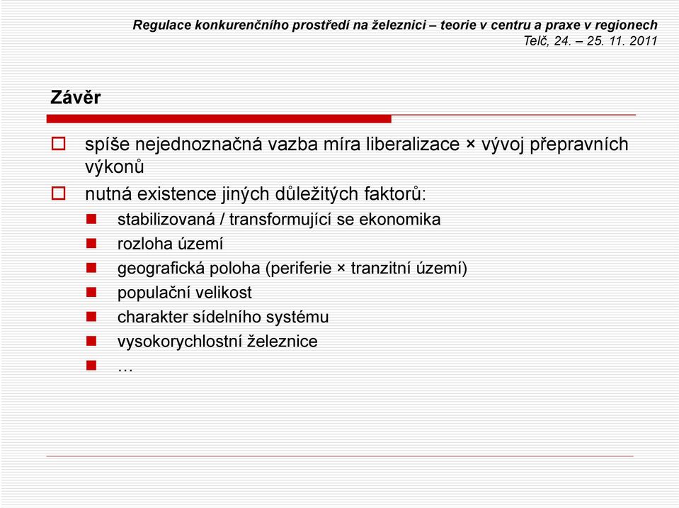 transformující se ekonomika rozloha území geografická poloha (periferie