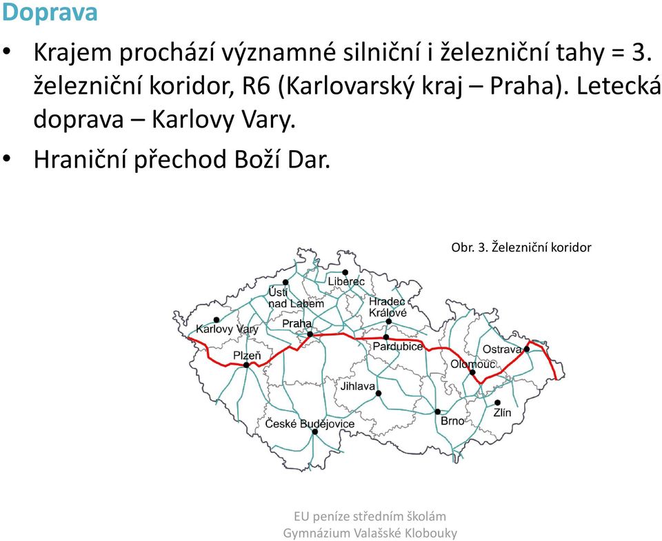 železniční koridor, R6 (Karlovarský kraj Praha).