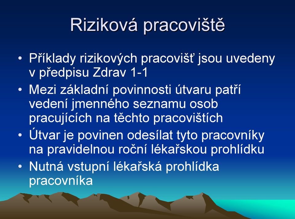 pracujících na těchto pracovištích Útvar je povinen odesílat tyto pracovníky