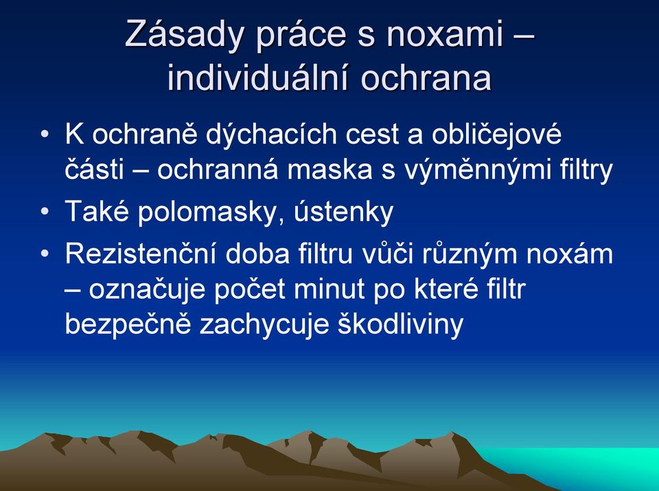 polomasky, ústenky Rezistenční doba filtru vůči různým noxám