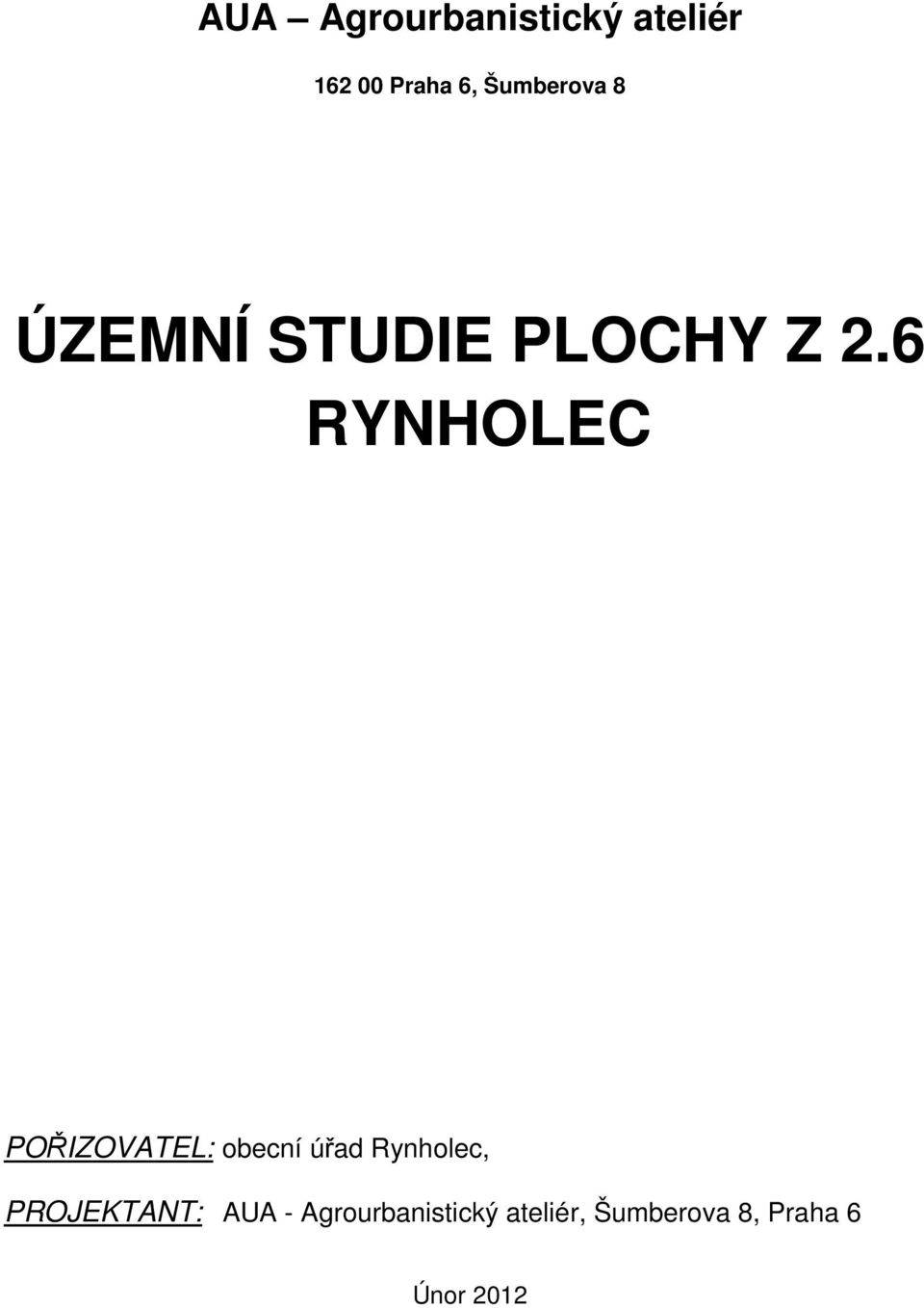 6 RYNHOLEC POŘIZOVATEL: obecní úřad Rynholec,