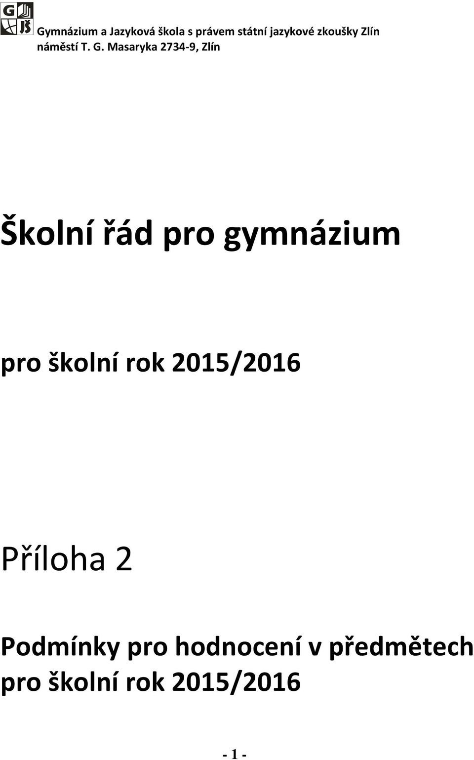 Masaryka 2734-9, Zlín Školní řád pro gymnázium pro