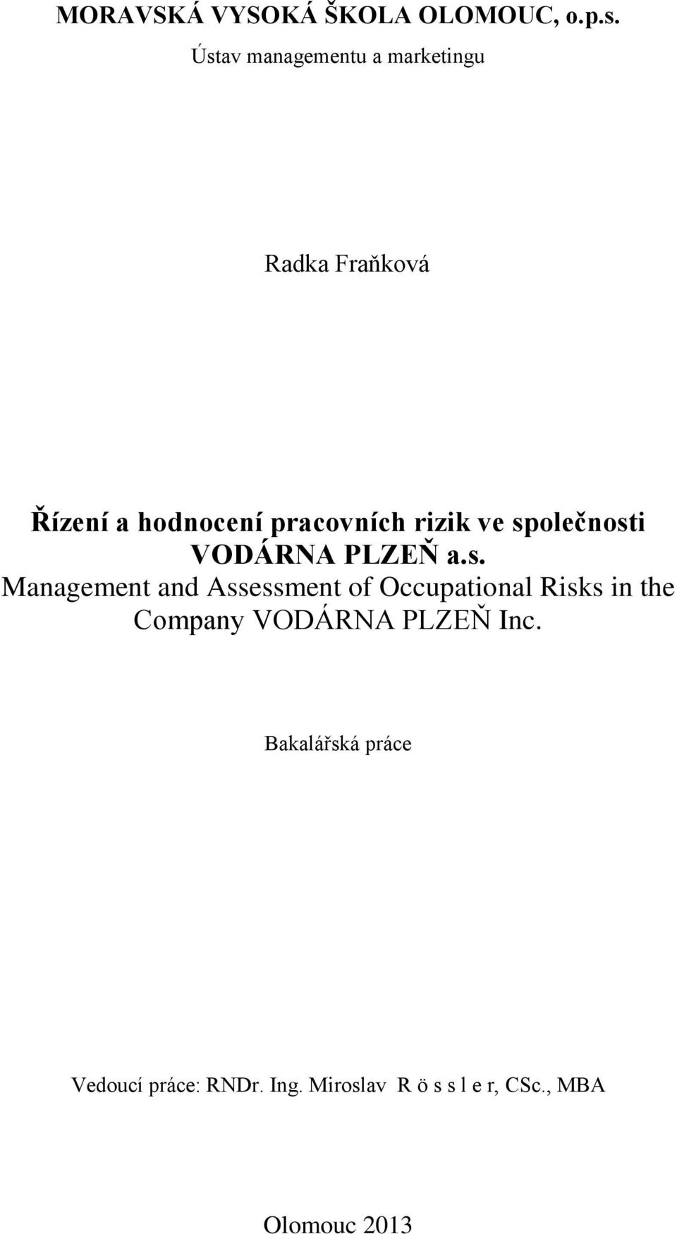 ve společnosti VODÁRNA PLZEŇ a.s. Management and Assessment of Occupational Risks