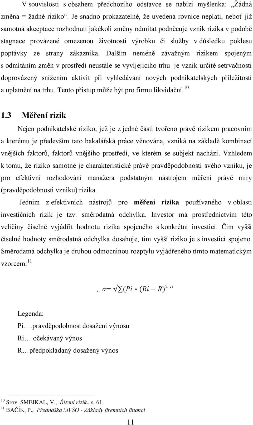 služby v důsledku poklesu poptávky ze strany zákazníka.